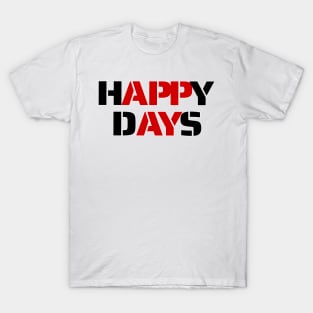 Happy Days T-Shirt